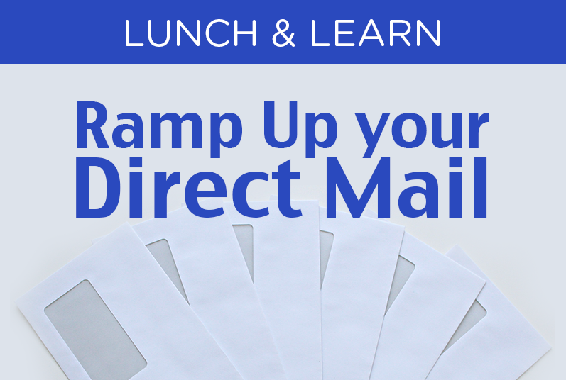 LUNCH & LEARN: Ramp Up your Direct Mail