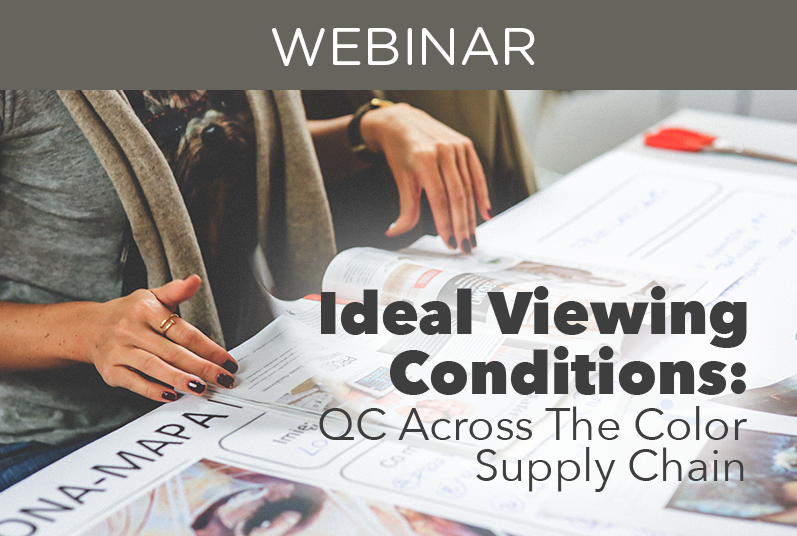 WEBINAR: Ideal Viewing Conditions: QC Across The Color Supply Chain