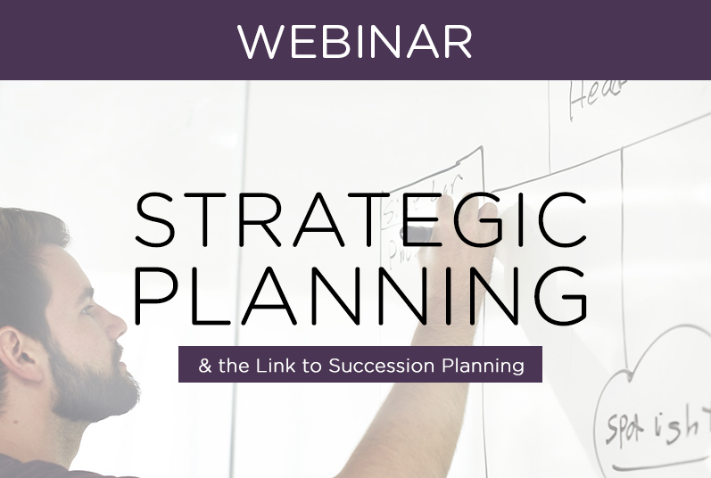 WEBINAR: Strategic Planning And The Link To Succession Planning