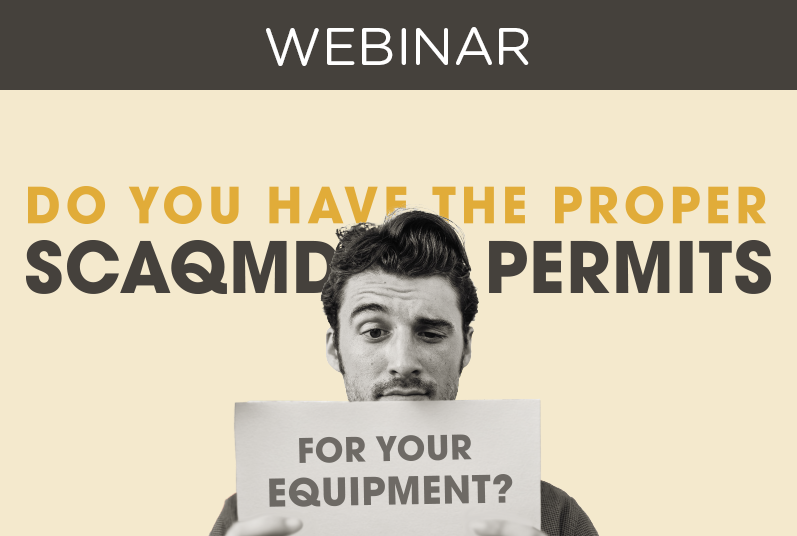 WEBINAR: Do you have the Proper SCAQMD Permits for your Equipment?