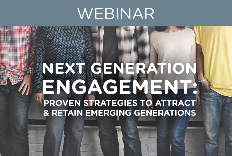 WEBINAR: Next Generation Engagement: Proven Strategies to Attract & Retain Emerging Generations