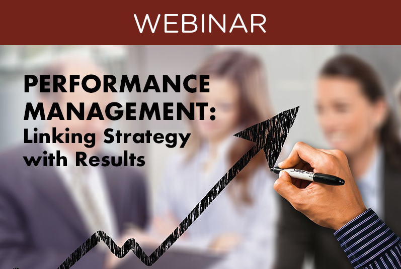 WEBINAR: Performance Management: Linking Strategy with Results