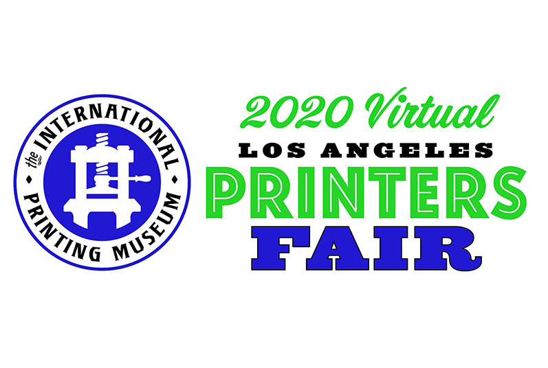 The International Printing Museum: 2020 Virtual Los Angeles Printer’s Fair