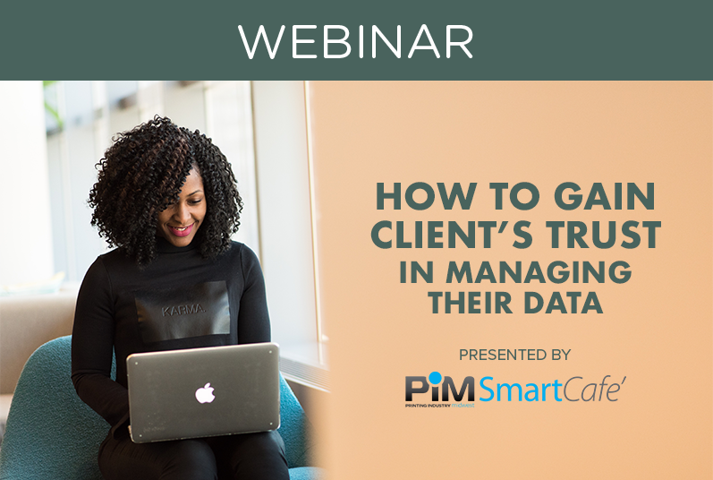 WEBINAR: How to Gain Client’s Trust in Managing Their Data (Presented by PIM)