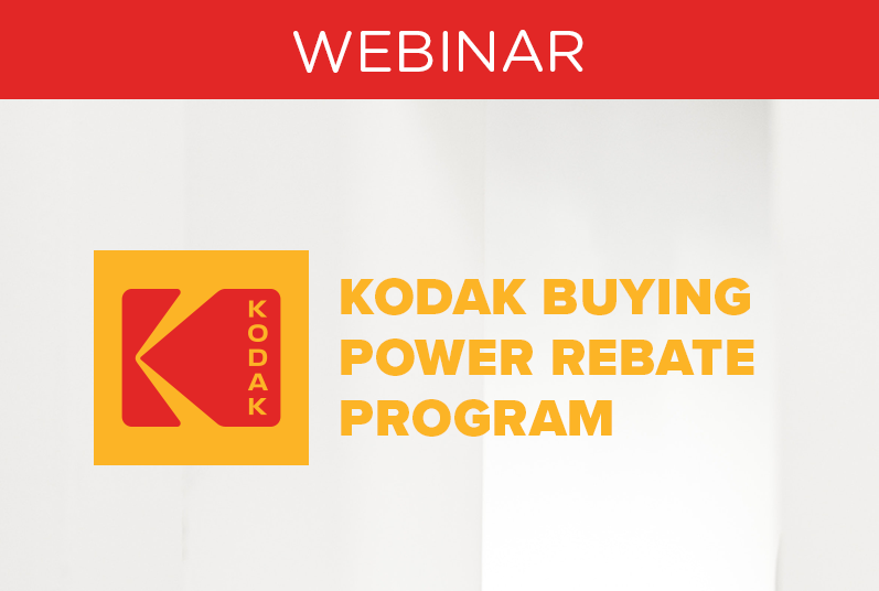 WEBINAR: Kodak Buying Power Rebate Program (presented by Kodak)